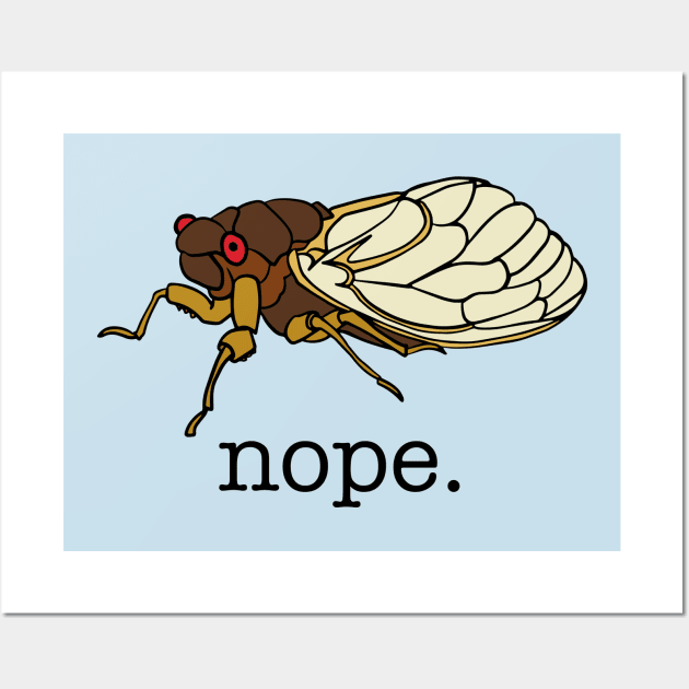 Funny Cicada 2021 Nope Wall Art by Huhnerdieb Apparel